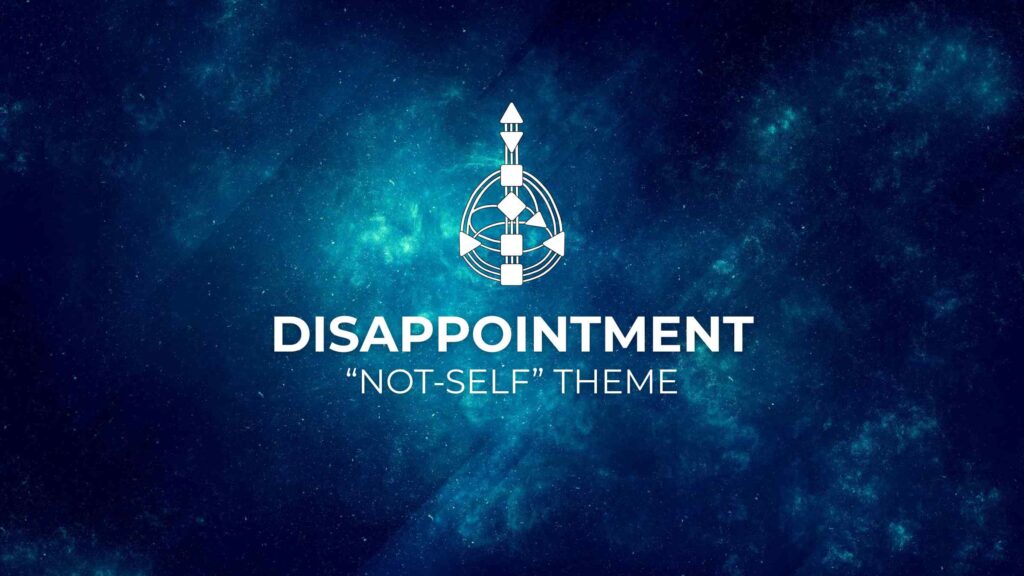 Disappointment Not-Self Theme